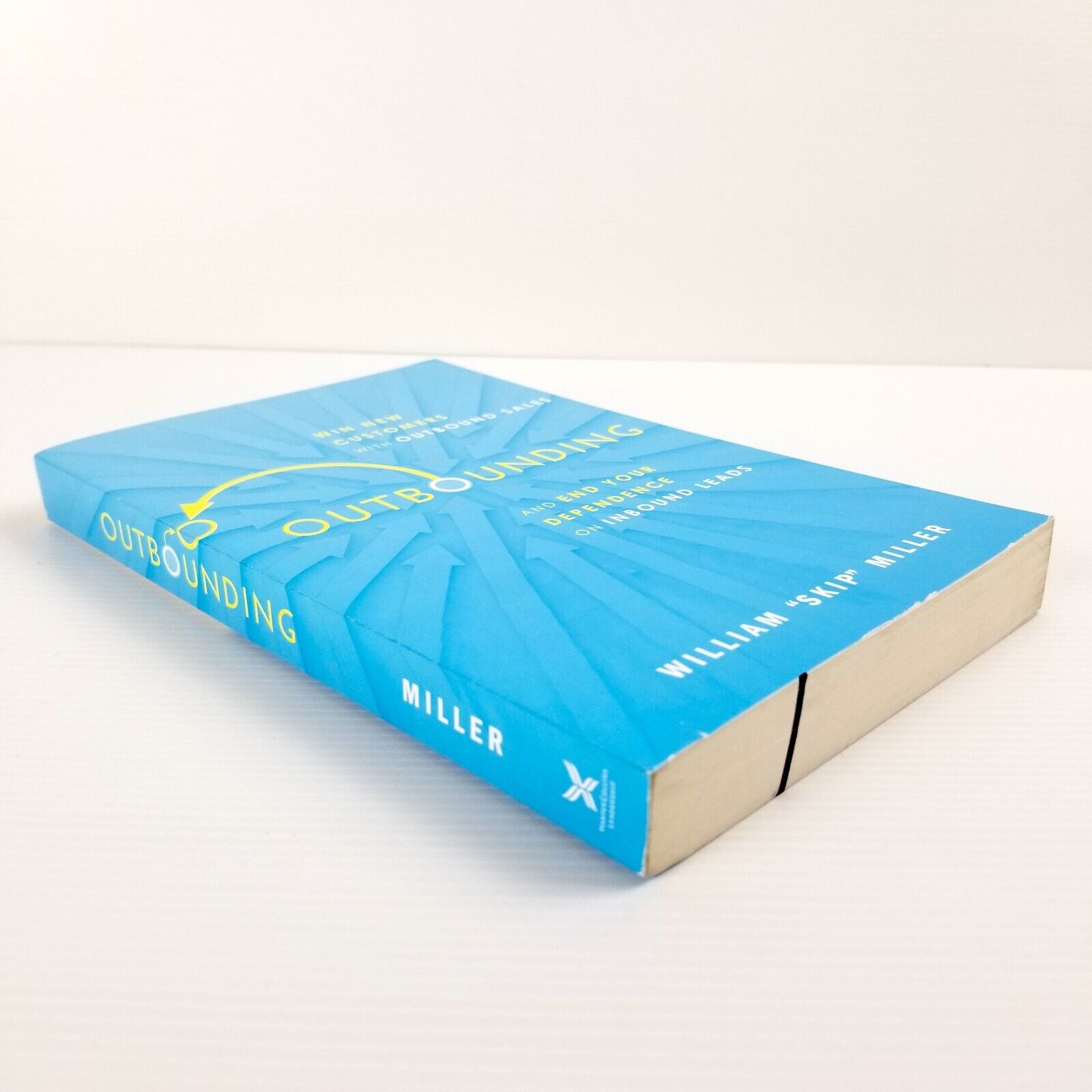 Outbounding: Win New Customers with Outbound Sales by William "Skip" Miller