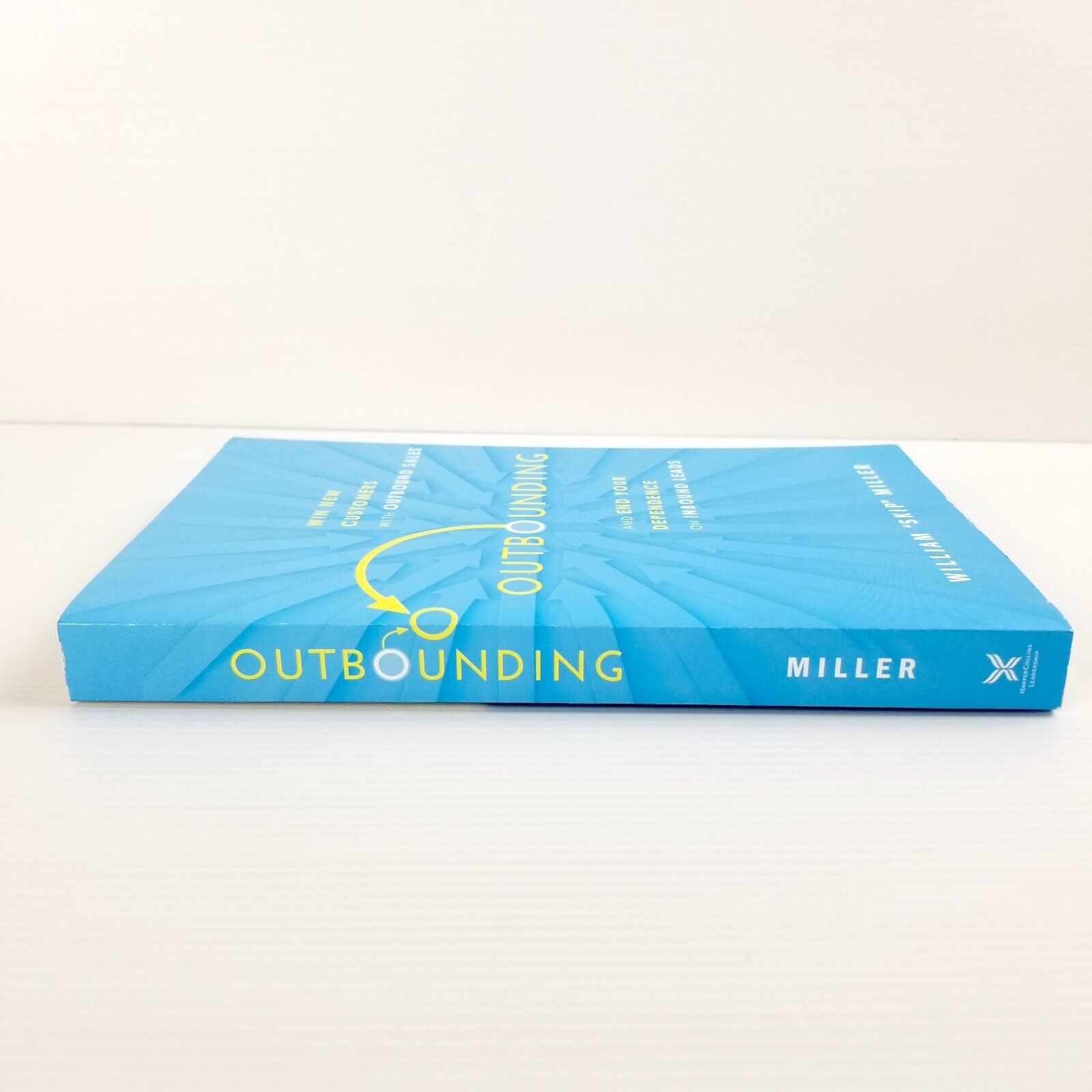 Outbounding: Win New Customers with Outbound Sales by William "Skip" Miller