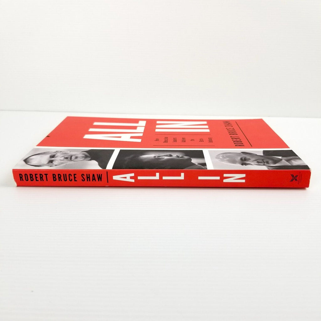 All In: How Obsessive Leaders Achieve the Extraordinary by Robert Bruce Shaw...