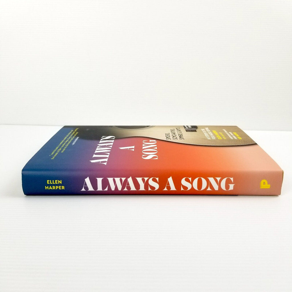 Always a Song: Singers, Songwriters, Sinners, and Saints Ellen Harper Hardcover