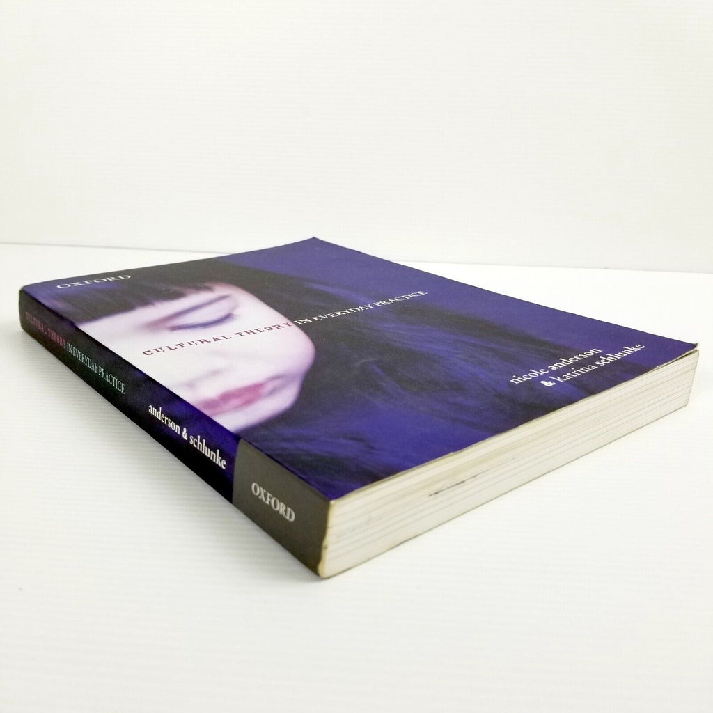 Cultural Theory in Everyday Practice Katrina Schlunke Nicole Anderson Textbook