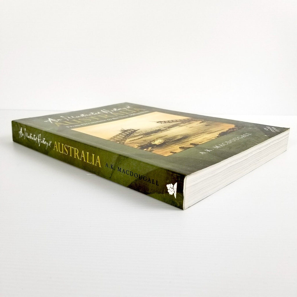 Illustrated History Of Australia From Dreamtime To The New Millennium Macdougall
