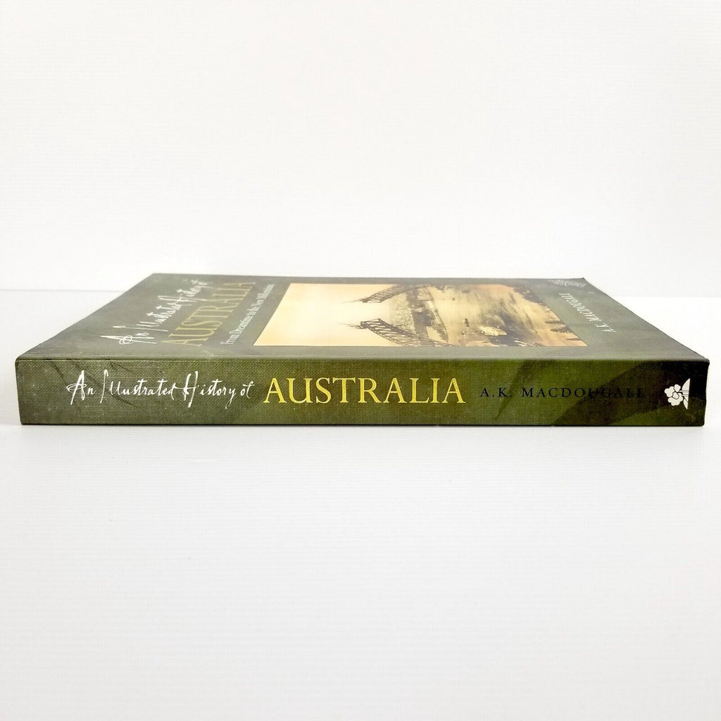 Illustrated History Of Australia From Dreamtime To The New Millennium Macdougall