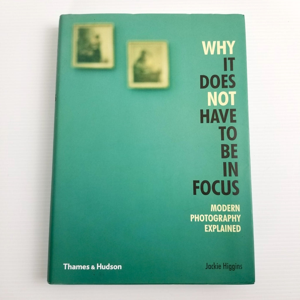 Why It Does Not Have To Be In Focus: Modern Photography Explained Jackie Higgins