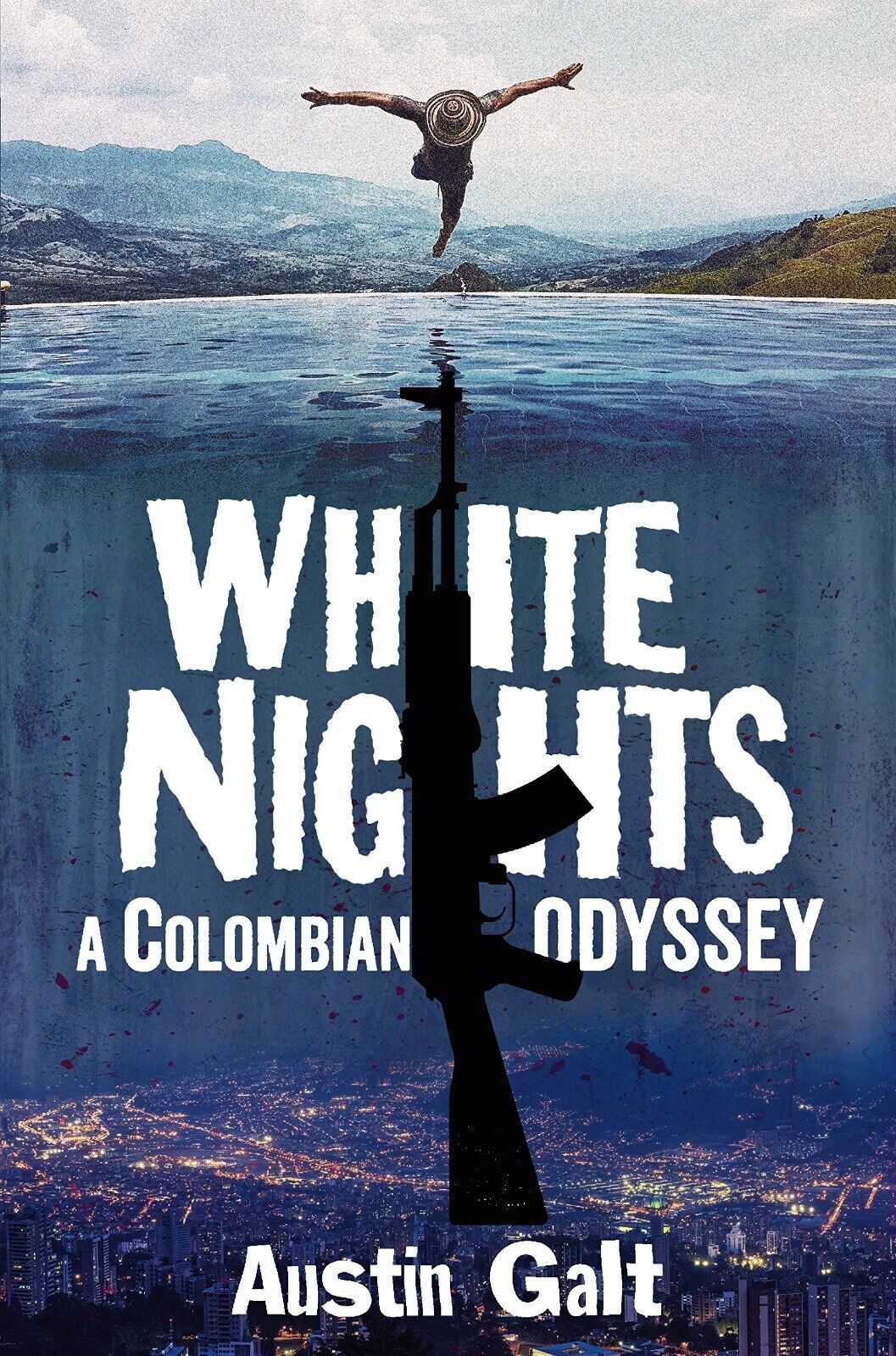 White Nights: A Colombian Odyssey by Austin Galt (Paperback, 2018)