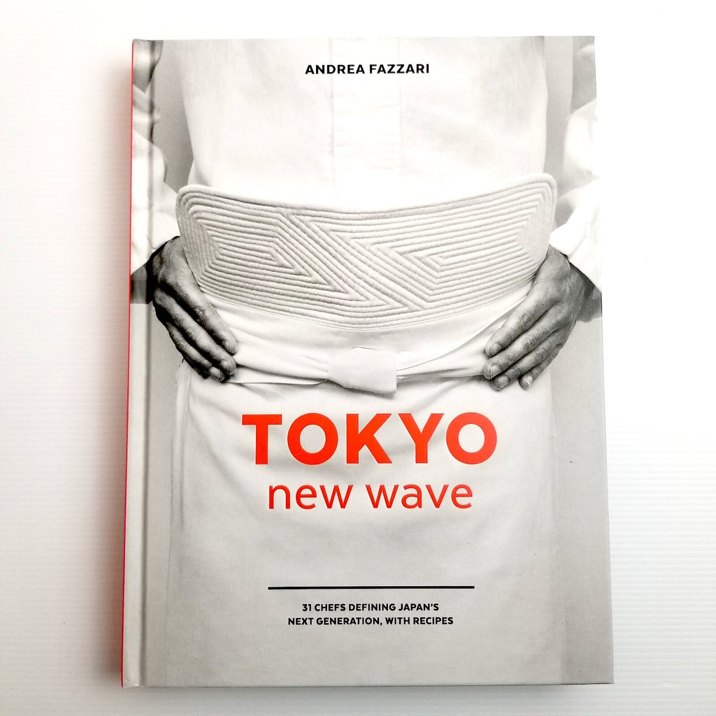 Tokyo New Wave: 31 Chefs Defining Japan's Next Generation, Cookbook, A. Fazzari
