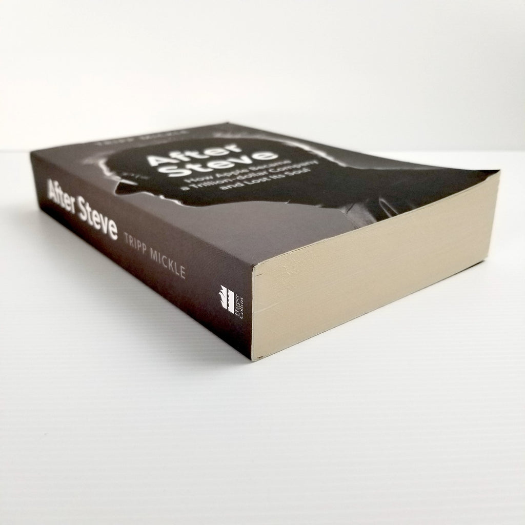 After Steve: How Apple Became a Trillion-Dollar Company, Tripp Mickle, Paperback