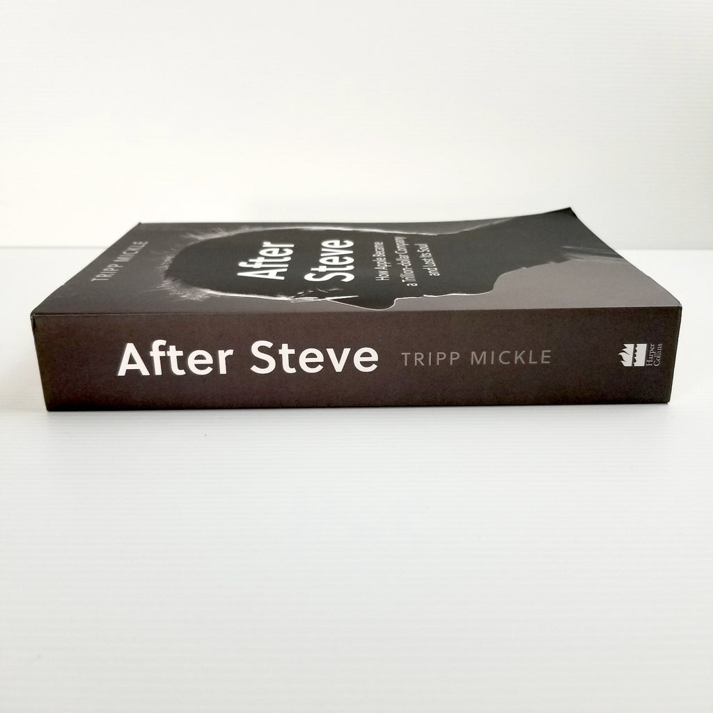 After Steve: How Apple Became a Trillion-Dollar Company, Tripp Mickle, Paperback