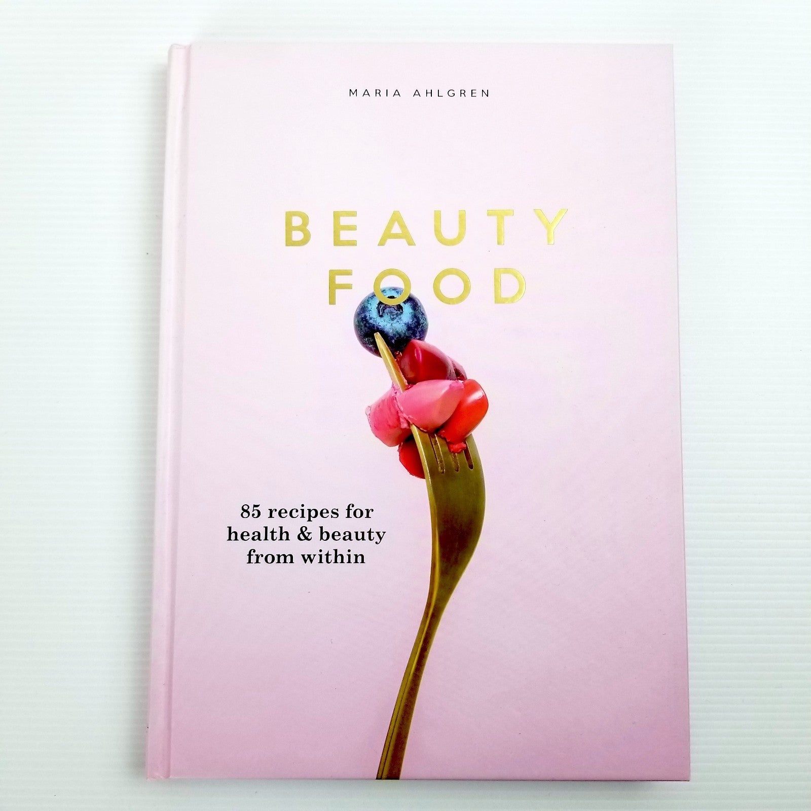 2x Beauty Food: 85 Recipes Maria Ahlgren Good Clean Beauty 100 Recipes Hardcover