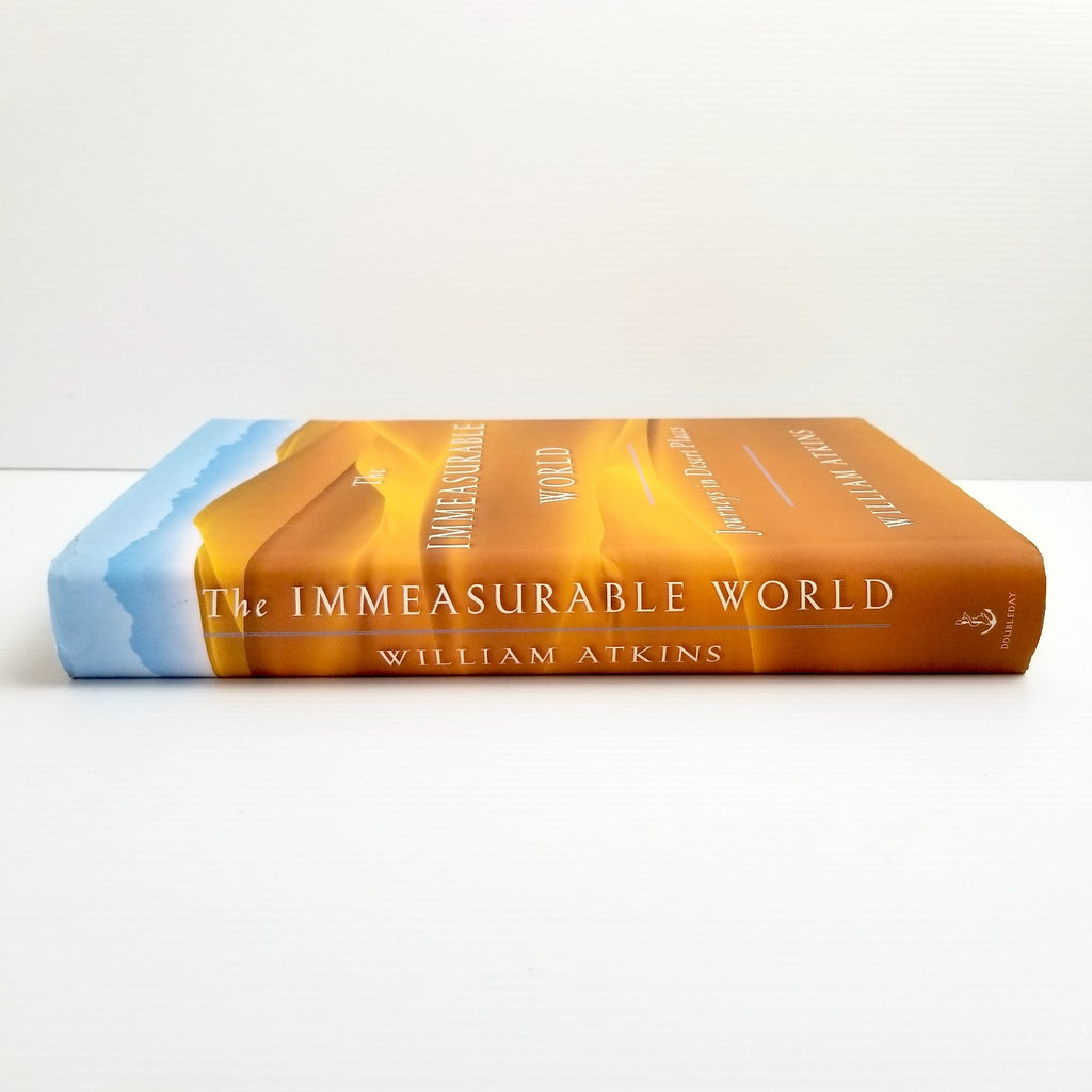Immeasurable World: Journeys in Desert Places by William Atkins, 2018, Hardcover