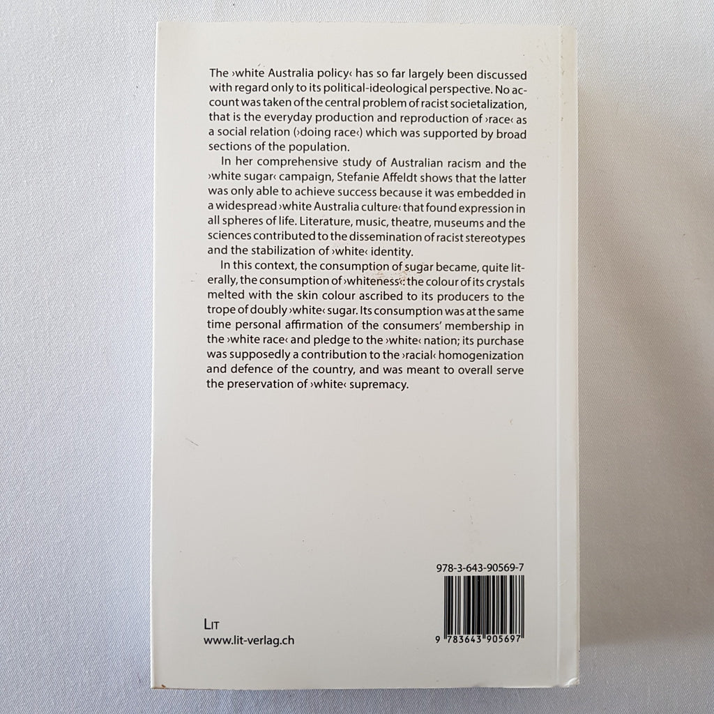 Consuming Whiteness: Australian Racism and the White Sugar Campaign by Stefanie