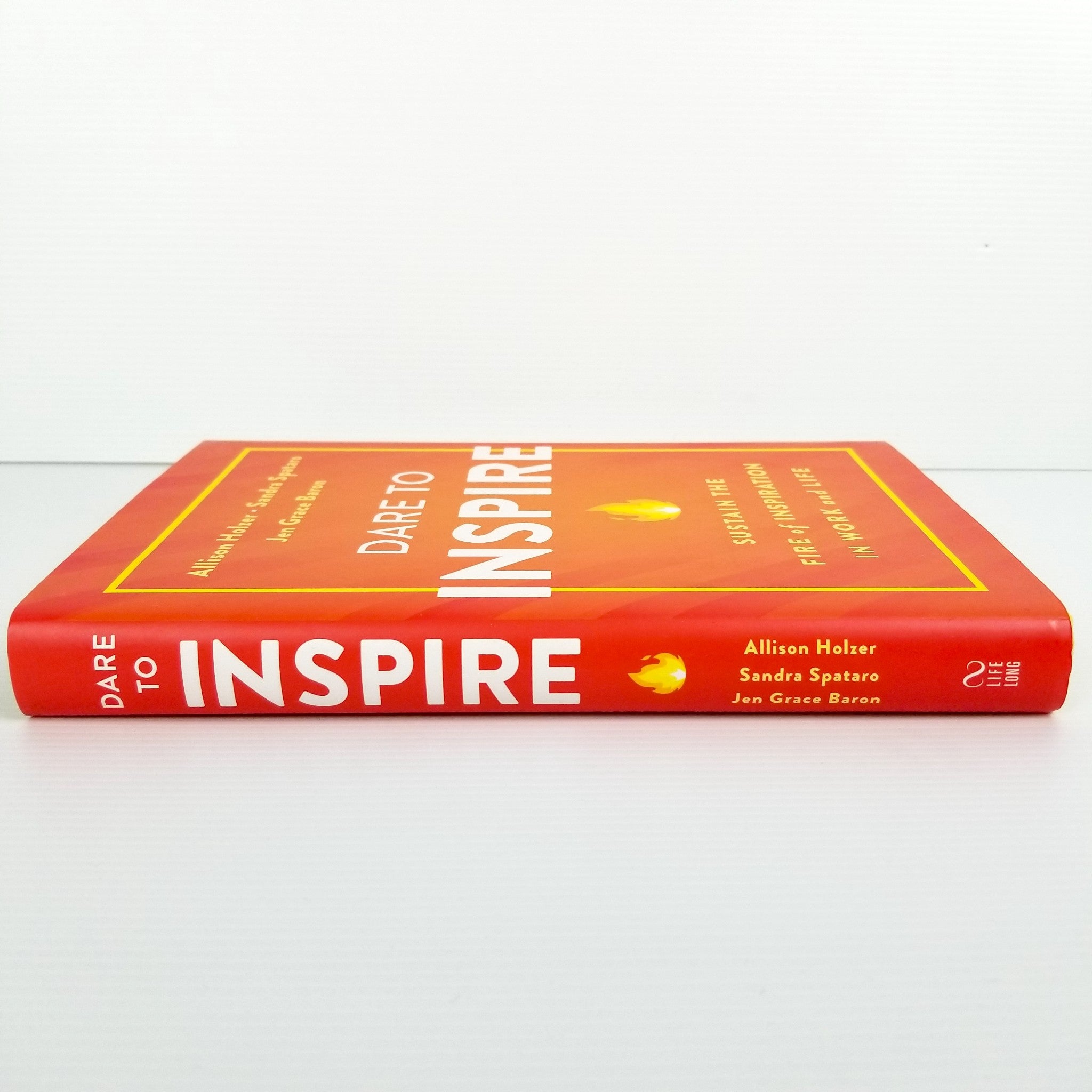 Dare to Inspire: Sustain the Fire of Inspiration in Work and Life Hardcover 2020