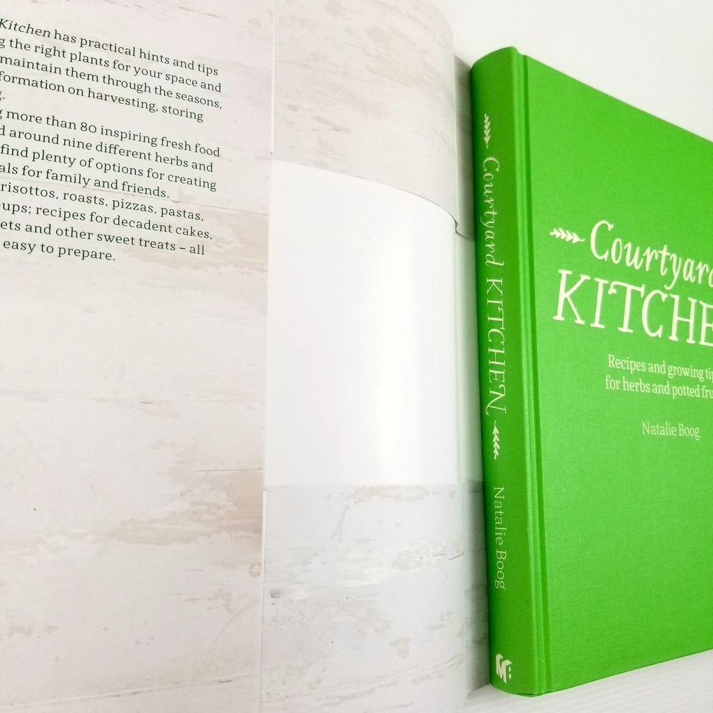 Courtyard Kitchen: Recipes and growing tips for herbs and potted fruits, N. Boog