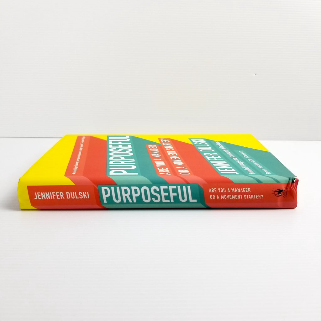 Purposeful: Are You a Manager or a Movement Starter? Hardcover 2018 by J. Dulski