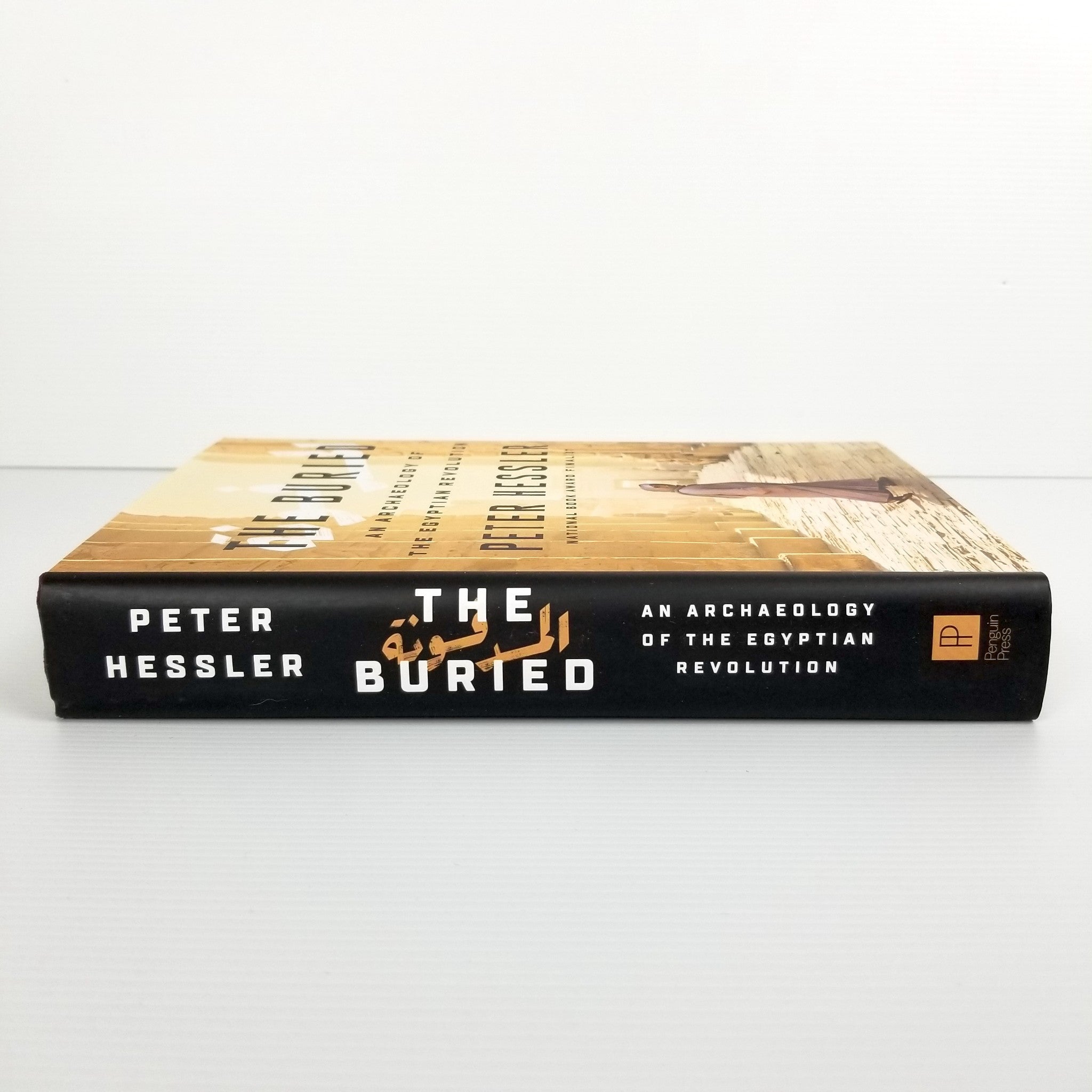 The Buried: An Archaeology of the Egyptian Revolution by Peter Hessler Hardcover