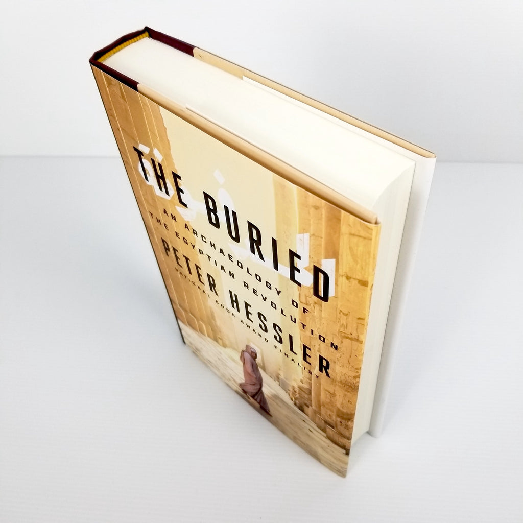 The Buried: An Archaeology of the Egyptian Revolution by Peter Hessler Hardcover