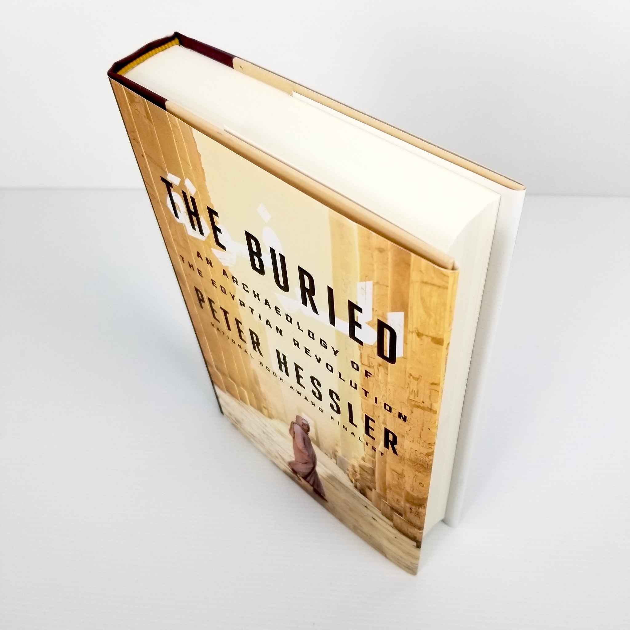 The Buried: An Archaeology of the Egyptian Revolution by Peter Hessler Hardcover