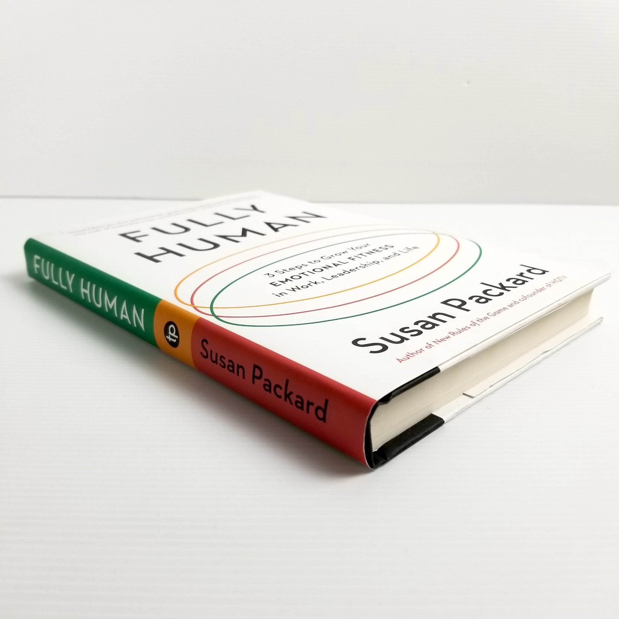 Fully Human: 3 Steps to Grow Your Emotional Fitness in Work, Leadership, & Life